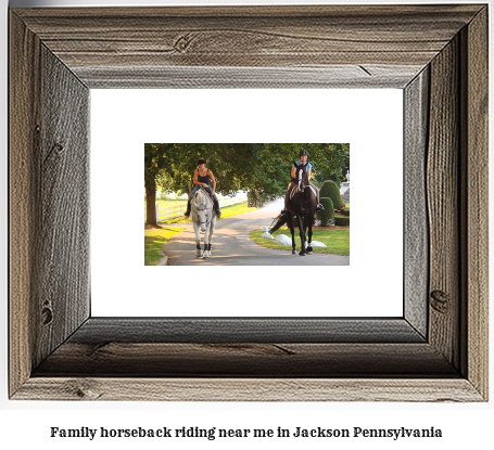 family horseback riding near me in Jackson, Pennsylvania